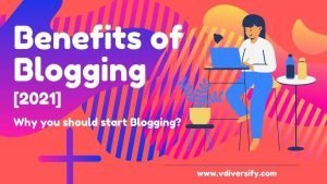 16 Benefits of Blogging In The World [2022], What Are The Benefits of Having A Blog?