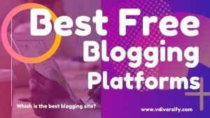 Top 10 Best Free Blogging Platforms [2022] | Free Blogging Sites