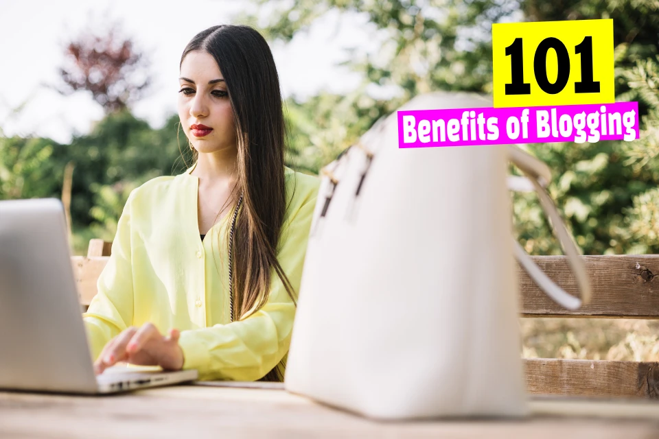 101 Benefits of Blogging Online [2024] – Can You Make Blogging A Career?