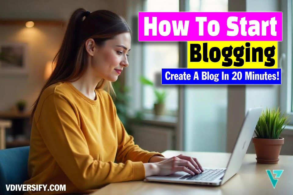 How To Start Blogging In 2025 – Create A Blog For Free