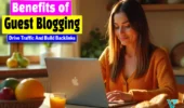 The Benefits of Guest Blogging for Traffic and Backlinks