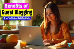 The Benefits of Guest Blogging for Traffic and Backlinks