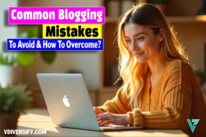 10 Common Blogging Mistakes and How to Avoid Them